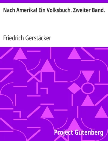 Nach Amerika!, Ein Volksbuch, Zweiter Band von Friedrich Gerstäcker, Buchcover