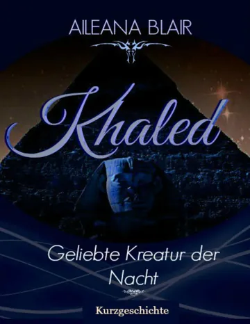 Khaled, Geliebte Kreatur der Nacht von Aileana Blair, Buchcover