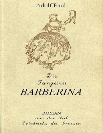 Die Tänzerin Barberina: Roman aus der Zeit Friedrichs des Grossen von Adolf Paul, Buchcover