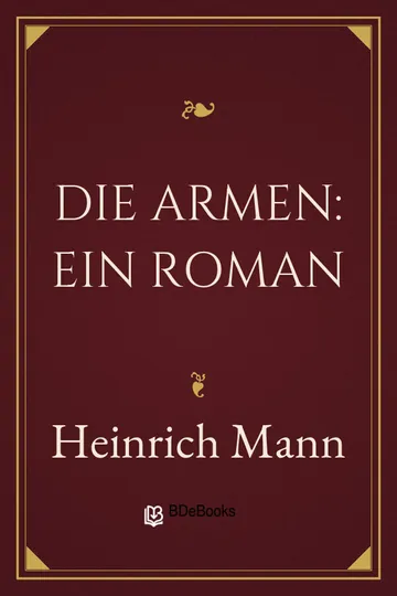 Die Armen: Ein Roman von Heinrich Mann, Buchcover