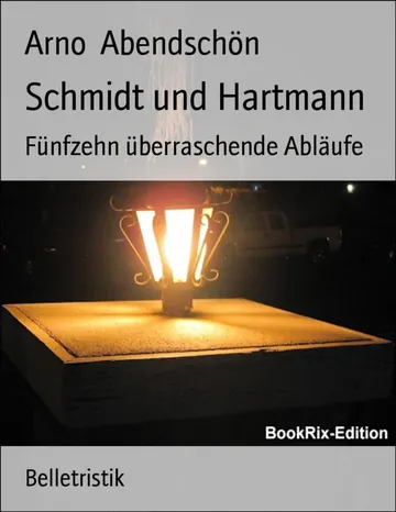 Schmidt und Hartmann, Fünfzehn überraschende Abläufe von Arno Abendschön, Buchcover