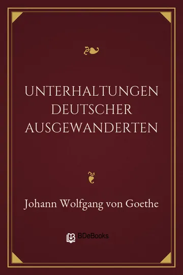 Unterhaltungen deutscher Ausgewanderten von Johann Wolfgang von Goethe, Buchcover