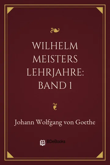 Wilhelm Meisters Lehrjahre: Band 1 von Johann Wolfgang von Goethe, Buchcover