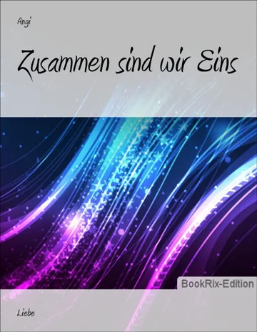 Zusammen sind wir Eins von Angi, Buchcover