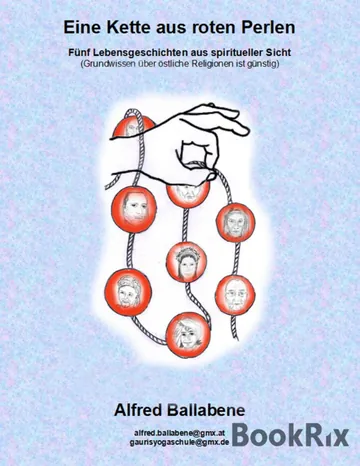 Eine Kette aus roten Perlen, Eine Inkarnationsfolge von 5 Leben von Alfred Ballabene, Buchcover
