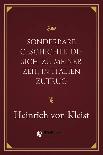 Sonderbare Geschichte, die sich, zu meiner Zeit, in Italien zutrug von Heinrich von Kleist, Buchcover