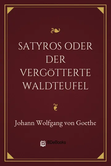 Satyros oder Der vergötterte Waldteufel von Johann Wolfgang von Goethe, Buchcover
