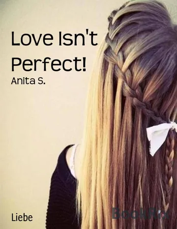 Love Isn't Perfect! von Anita S., Buchcover