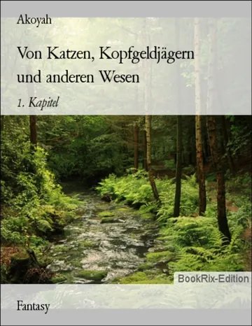 Von Katzen, Kopfgeldjägern und anderen Wesen von Akoyah, Buchcover