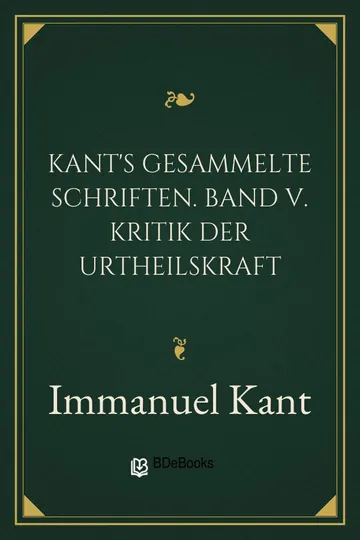 Kant's gesammelte Schriften. Band V. Kritik der Urtheilskraft von Immanuel Kant, Buchcover