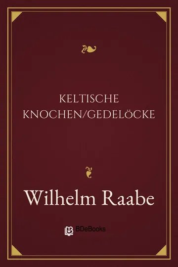 Keltische Knochen/Gedelöcke von Wilhelm Raabe, Buchcover