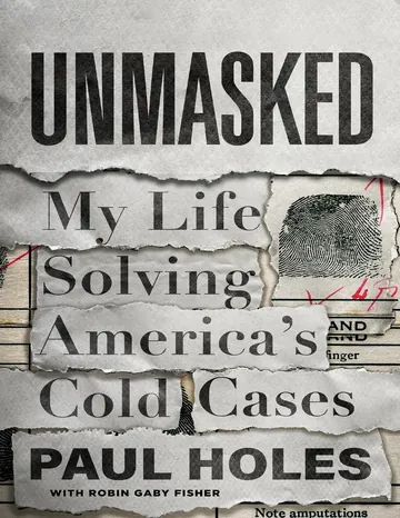 Unmasked: My Life Solving America's Cold Cases by Paul Holes, book cover