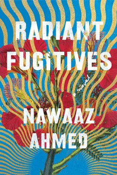 Radiant Fugitives by Nawaaz Ahmed, book cover