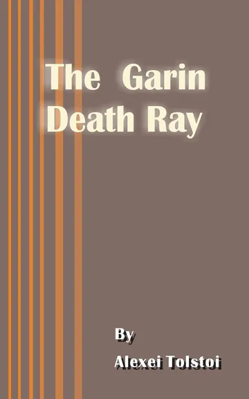 The Garin Death Ray by Aleksey Nikolayevich Tolstoy, book cover