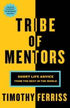 Tribe of Mentors Short Life Advice by Tim Ferriss, book cover