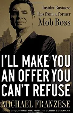 I'll Make You an Offer You Can't Refuse by Michael Franzese, book cover