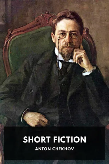 The Short Fiction of Anton Chekhov by Anton Chekhov, book cover