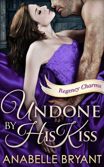 Undone by His Kiss by Anabelle Bryant, book cover