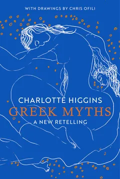 Greek Myths by Charlotte Higgins, book cover