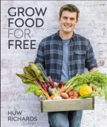 Grow Food for Free by Huw Richards, book cover