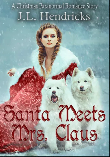 Santa Meets Mrs. Claus by J L Hendricks, book cover
