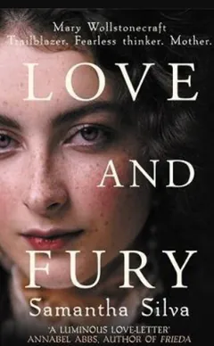 Love and Fury: A Novel of Mary Wollstonecraft by Samantha Silva, book cover