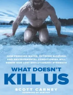What Doesn't Kill Us by Scott Carney, book cover