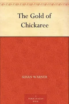 The Gold of Chickaree - Anna Bartlett Warner