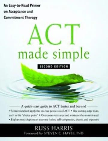 ACT Made Simple: An Easy-to-Read Primer on Acceptance and Commitment Therapy by Dr. Russ Harris, book cover