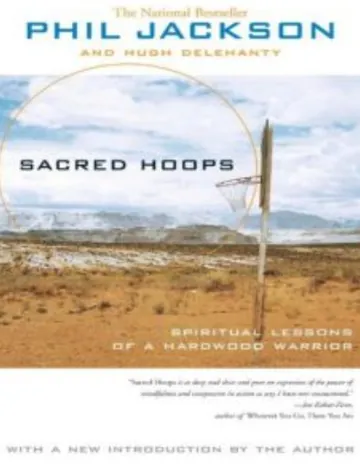 Sacred Hoops: SPIRITUAL LESSONS OF A HARDWOOD WARRIOR by Phil Jackson, book cover