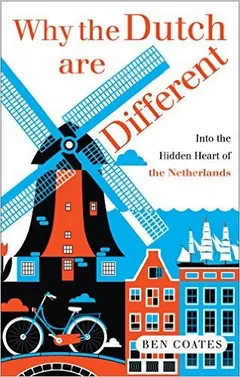 Why the Dutch are Different by Ben Coates, book cover