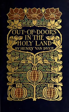Out-of-Doors in the Holy Land - Henry Van Dyke