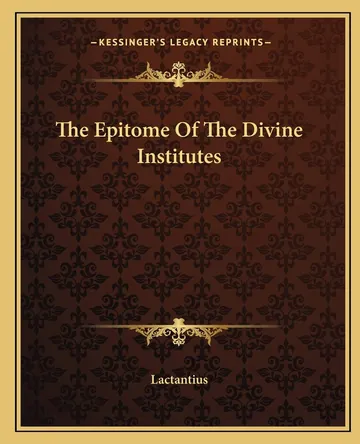 The Epitome Of The Divine Institutes by Lactantius, book cover