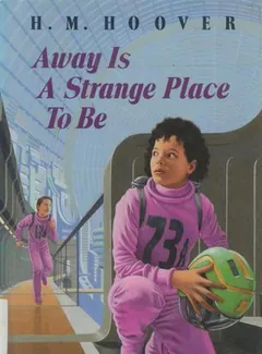 Away Is a Strange Place to Be by H. M. Hoover, book cover