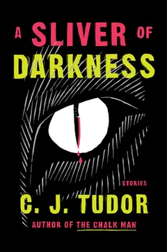 A Sliver of Darkness by C.J. Tudor, book cover