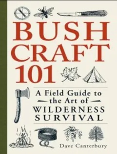 Bushcraft 101: A Field Guide to the Art of Wilderness Survival by Dave Canterbury, book cover