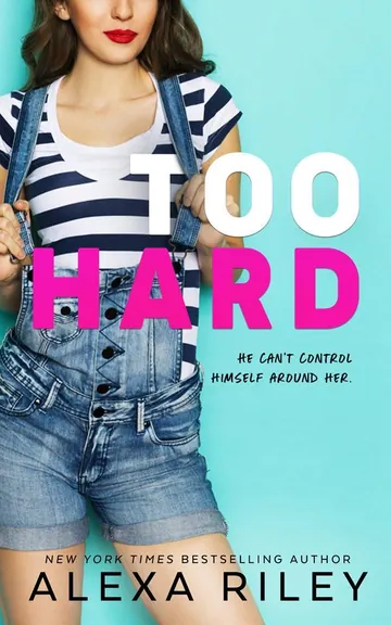 Too Hard by Alexa Riley, book cover