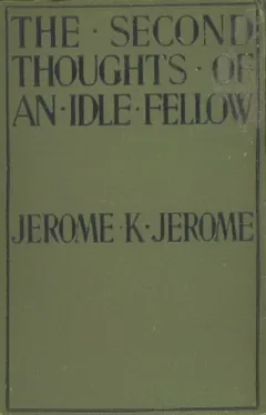 Second Thoughts of an Idle Fellow - Jerome K. Jerome