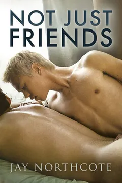 Not Just Friends by Jay Northcote, book cover