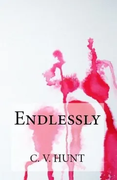 Endlessly by C.V. Hunt, book cover