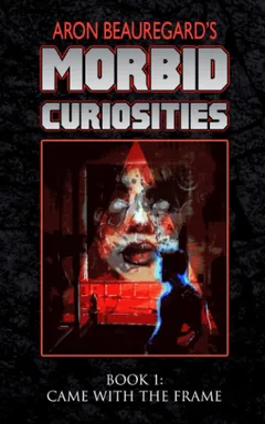 Came with the Frame - Aron Beauregard