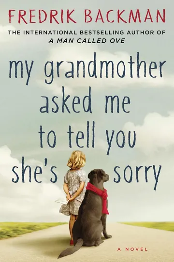 My Grandmother Asked Me to Tell You She's Sorry by Fredrik Backman, book cover