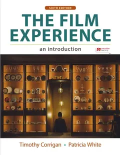 The Film Experience: An Introduction; Sixth Edition - Timothy Corrigan