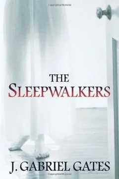 The Sleepwalkers by J. Gabriel Gates, book cover