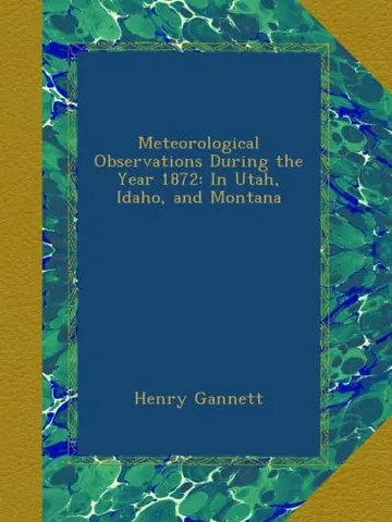 Meteorological Observations During the Year 1872 by Henry Gannett, book cover