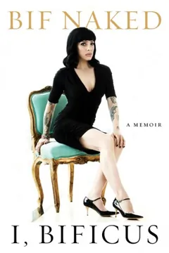 I, Bificus by Bif Naked, book cover