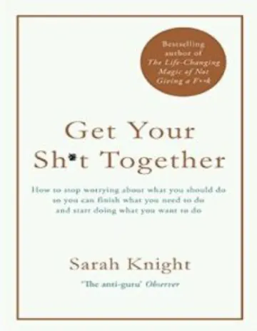Get Your Sh*t Together by Sarah Knight, book cover