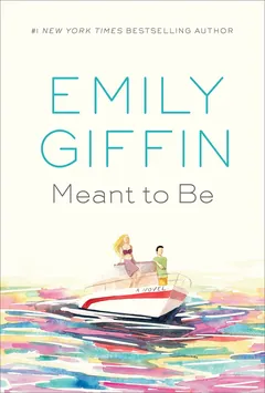 Meant to Be - Emily Giffin