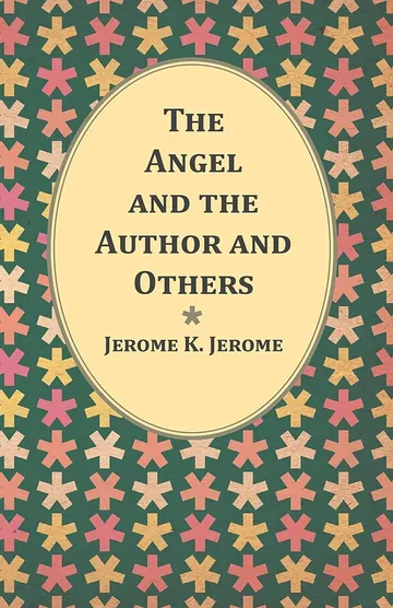 The Angel and the Author--and Others by Jerome K. Jerome, book cover