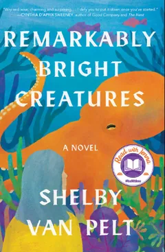 Remarkably Bright Creatures by Shelby Van Pelt, book cover